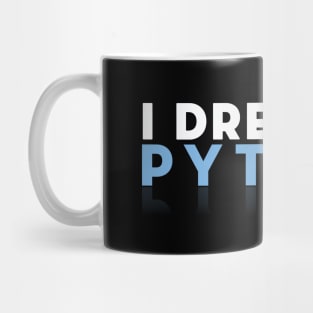 I dream in Python - Shirt for Python Programmers Mug